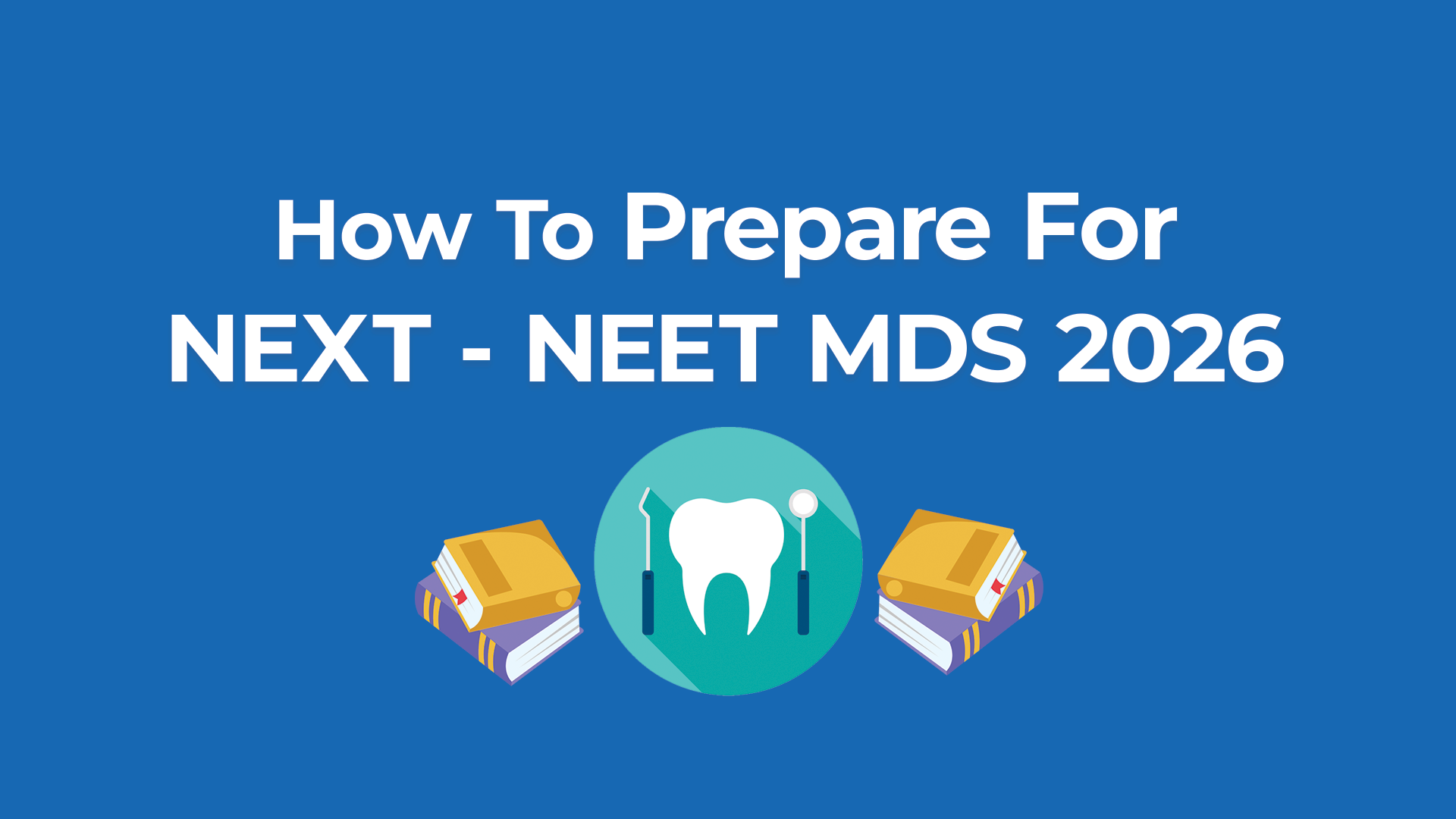 How to prepare for NEET MDS 2026